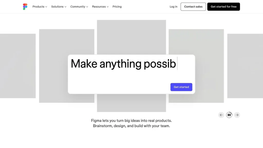 Figma homepage with “Make anything possible” headline, Get started button, and description about brainstorming, designing, and building products with a team.