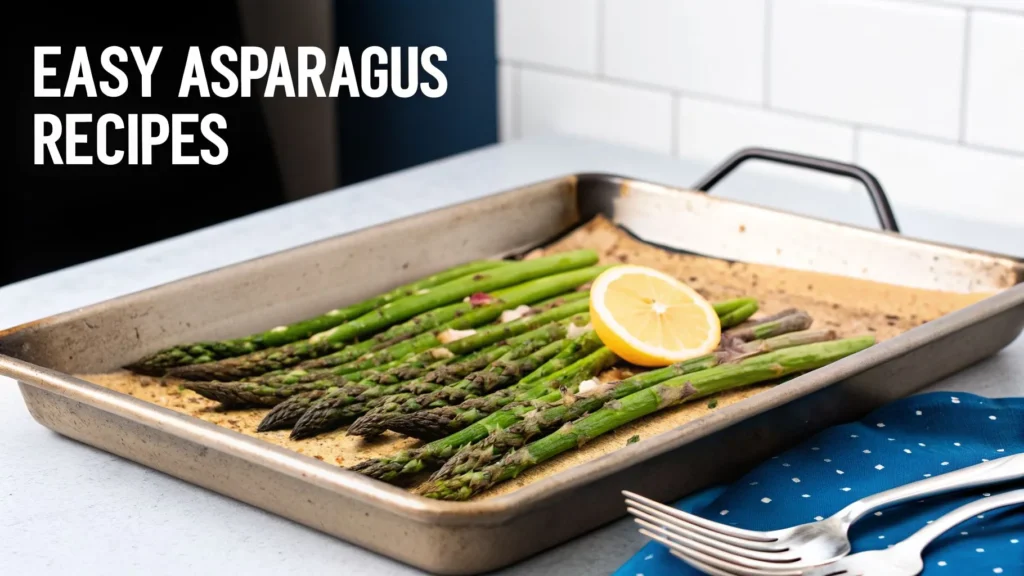 Roasted asparagus with lemon on a baking tray, text “Easy Asparagus Recipes,” showing a simple healthy dish.