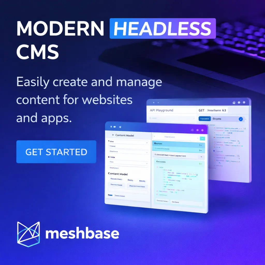 Ad banner for Meshbase headless CMS with UI panels, “Modern Headless CMS” text, and “Get Started” button on a blue gradient background.