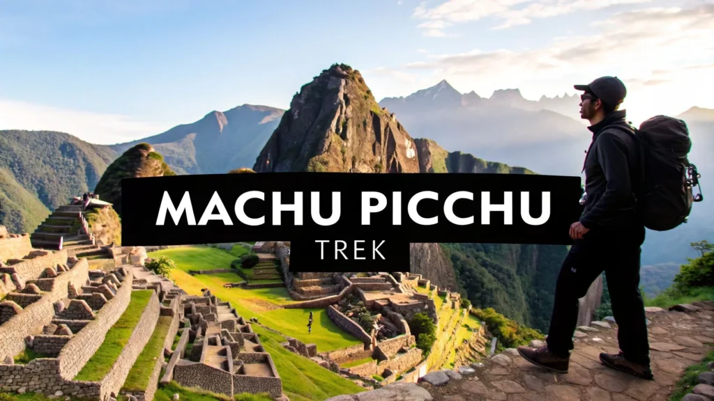 Hiker overlooking Machu Picchu ruins and mountains, scenic view, labeled “Machu Picchu Trek”
