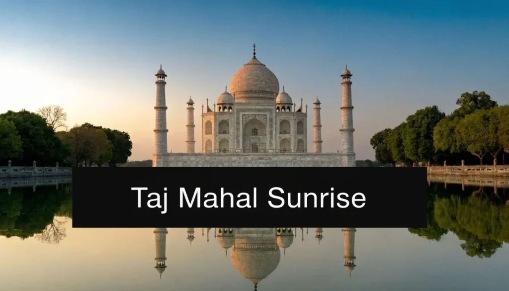 Taj Mahal at sunrise reflected in a calm pool, showcasing India’s iconic monument and Mughal architecture.